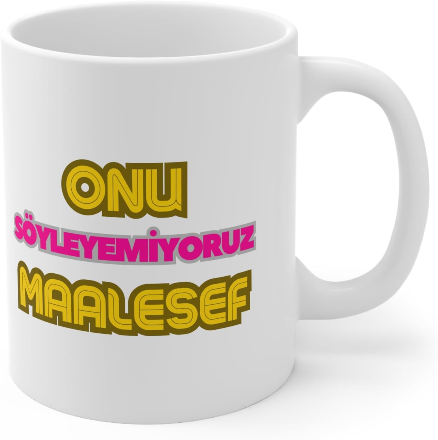 MRN - Onu Söyleyemiyoruz Maalesef Baskılı Kupa Bardak