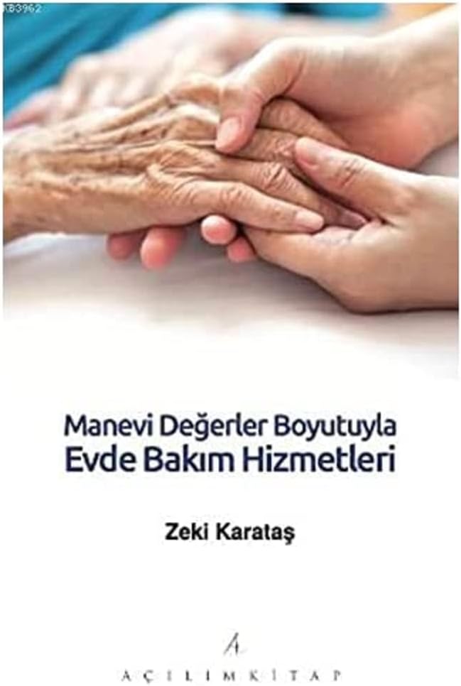 Manevi Değerler Boyutuyla Evde Bakım Hizmetleri