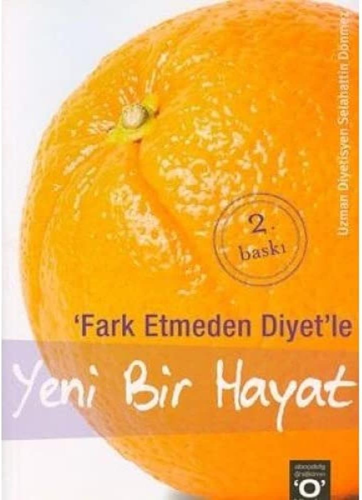 Fark Etmeden Diyet’le Yeni Bir Hayat