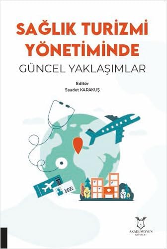 Sağlık Turizmi Yönetiminde Güncel Yaklaşımlar