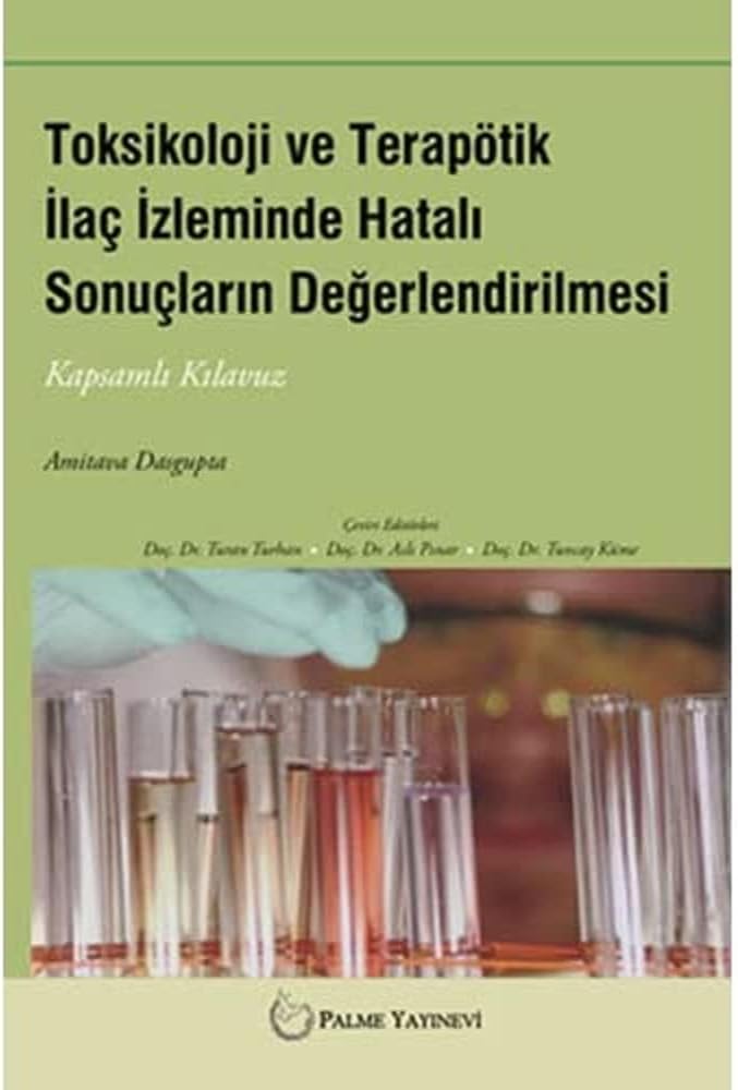 Toksikoloji ve Terapötik İlaç İzleminde Hatalı Sonuçların Değerlendirilmesi: Kapsamlı Kılavuz