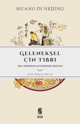 Geleneksel Çin Tıbbı: Sarı İmparator'un Kitabından Seçkiler