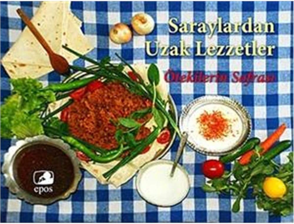 Saraylardan Uzak Lezzetler Ötekilerin Sofrası
