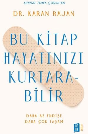 Bu Kitap Hayatınızı Kurtarabilir: Daha Az Endişe Daha Çok Yaşam