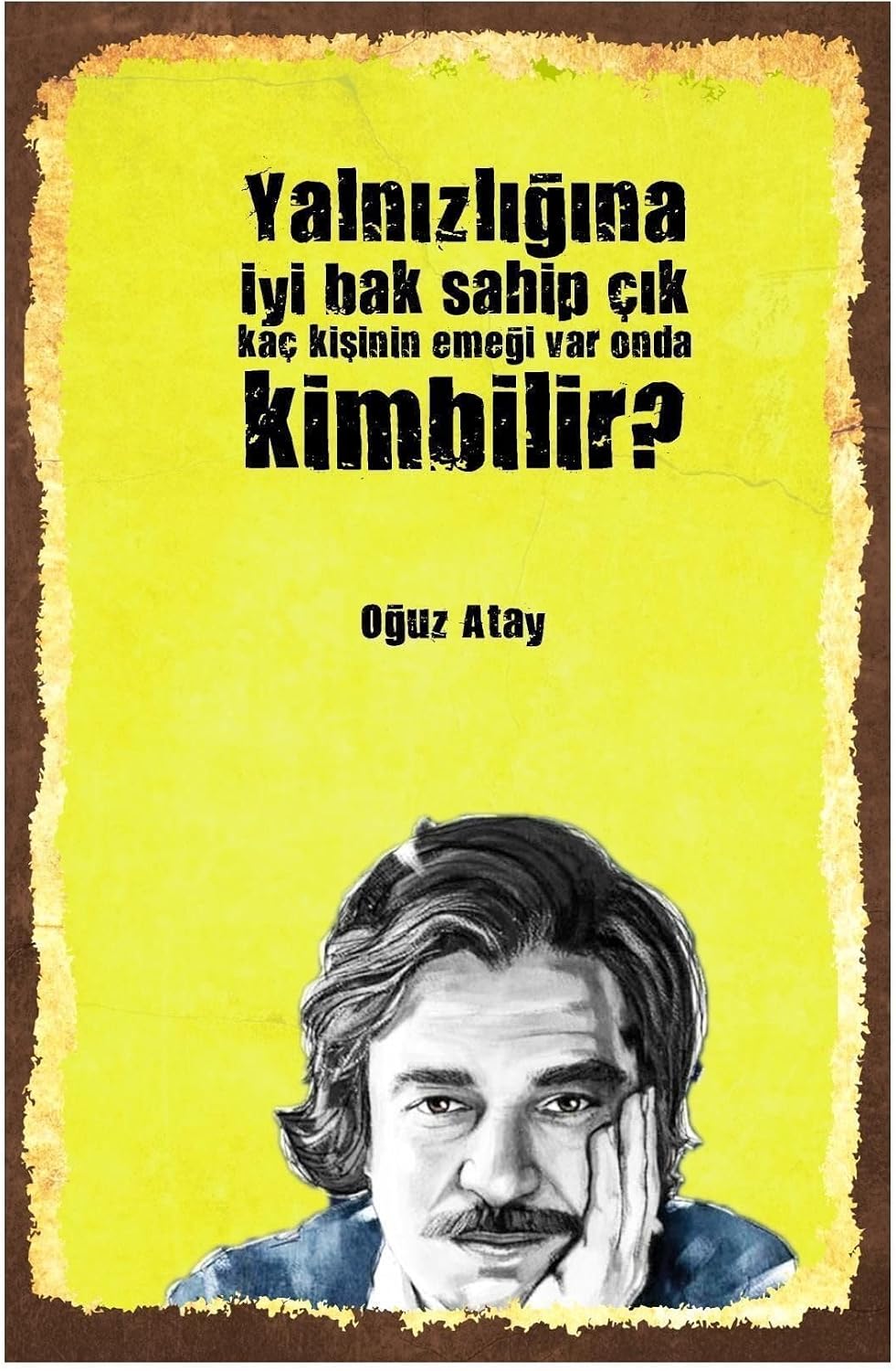 Kuşe Kağıt Duvar Posteri Yalnızlığa Iyi Bak Oğuz Atay Retro Vintage Drtr0020