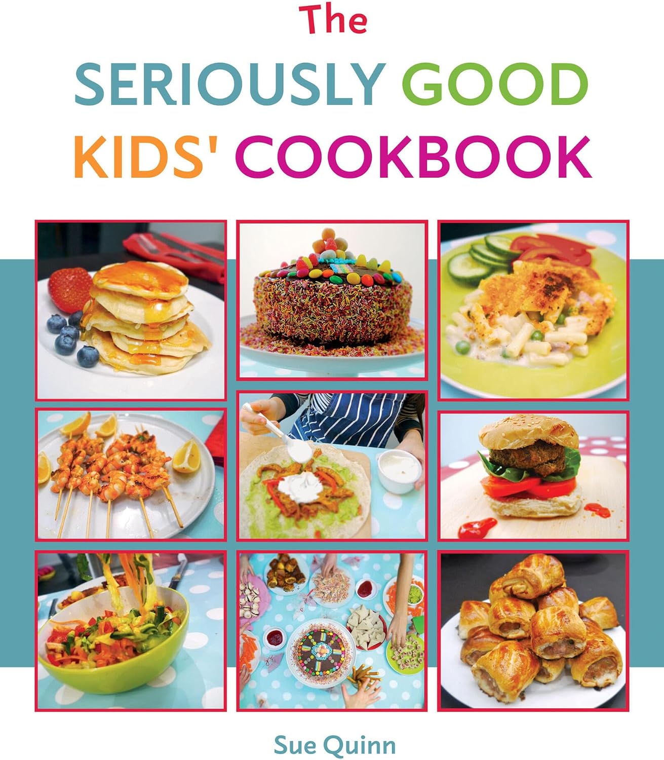 The Seriously Good Kids Cookbook