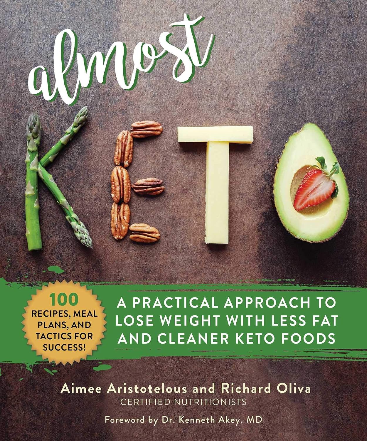 Almost Keto: A Practical Approach to Lose Weight with Less Fat and Cleaner Keto Foods