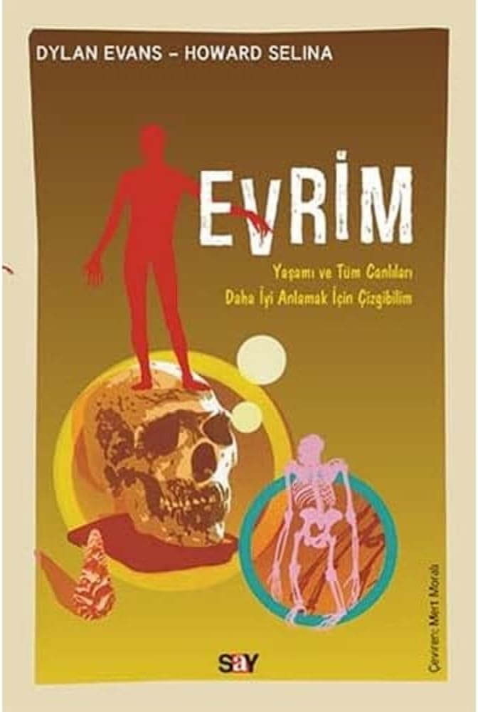 Evrim-Yaşamı ve Tüm Canlıları Anlamak İçin Çizgibilim: Yaşamı ve Tüm Canlıları Daha İyi Anlayabilmek İçin Çizgibilim