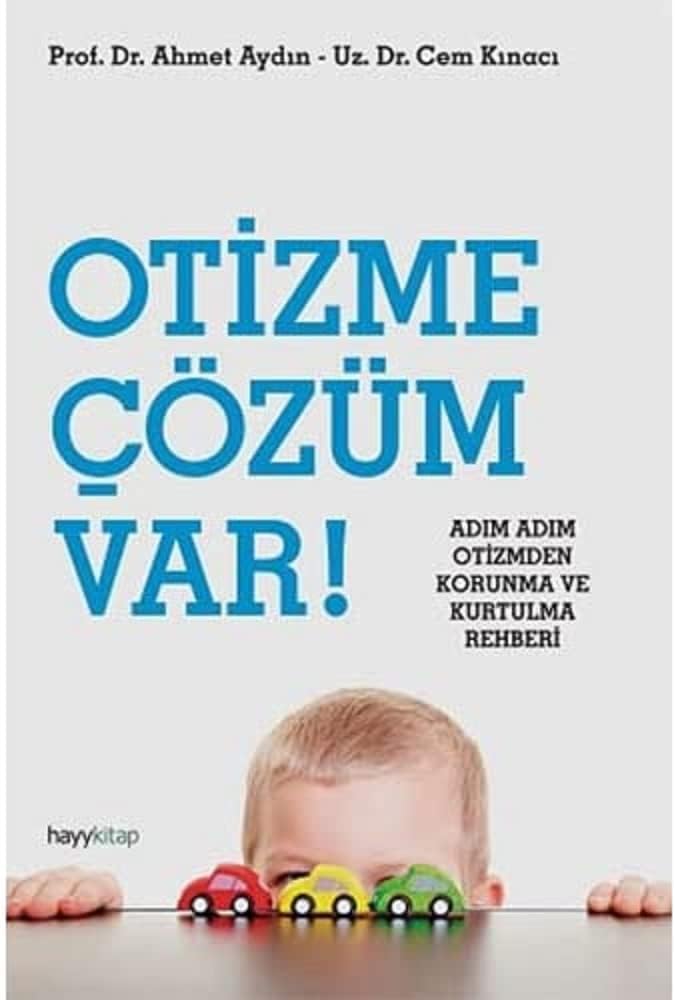 Otizme Çözüm Var!: Adım Adım Otizmden Korunma ve Kurtulma Rehberi (Kapak Değişebilir)