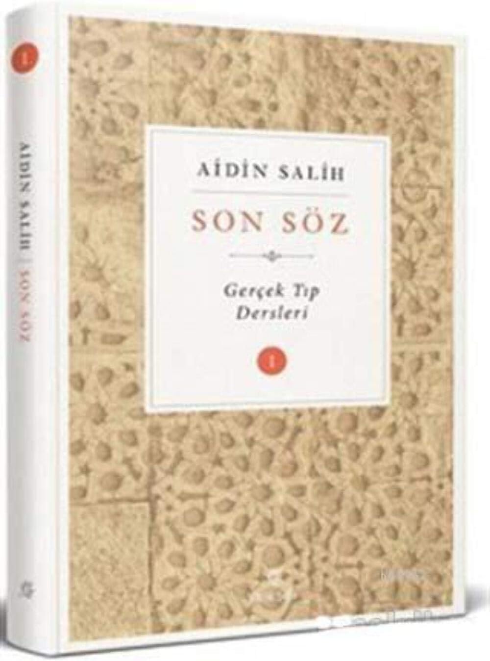 Son Söz - Cilt 1: Gerçek Tıp Dersleri