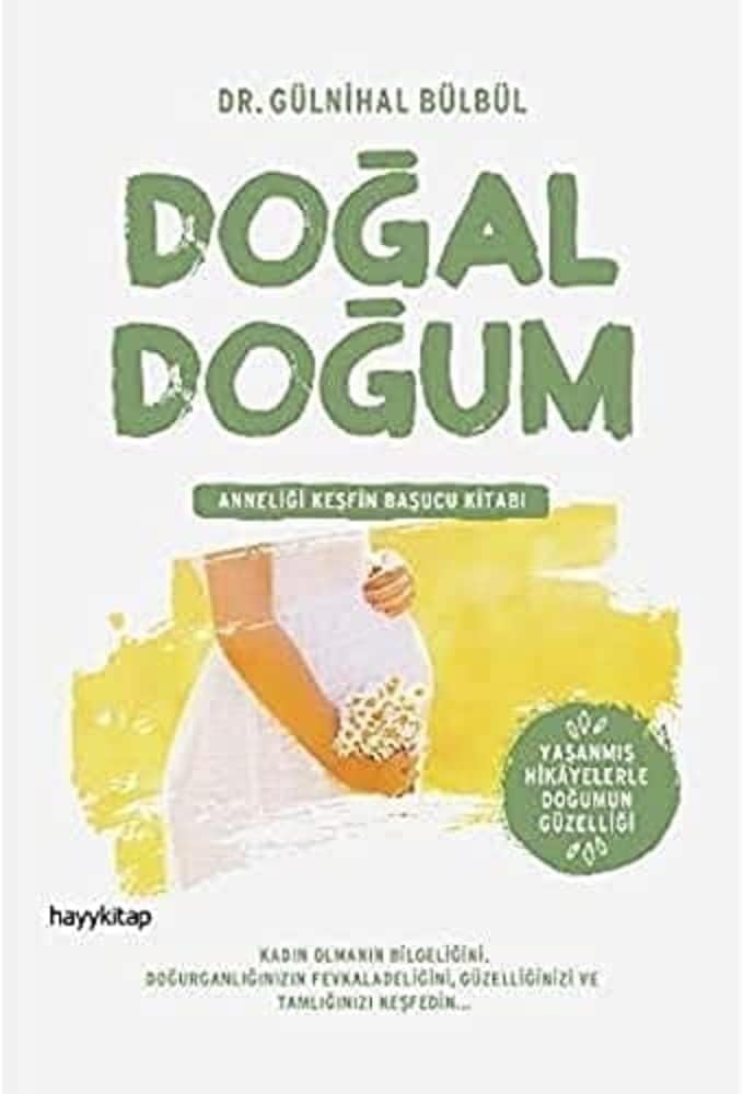 Doğal Doğum: Anneliği Keşfin Başucu Kitabı (Kapak Değişebilir)