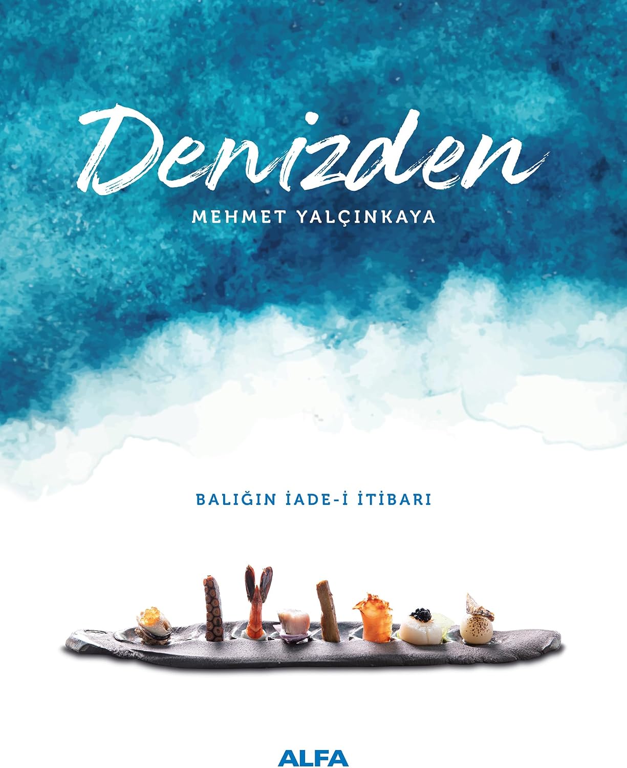 Denizden (Ciltli): Balığın İade - i İtibarı
