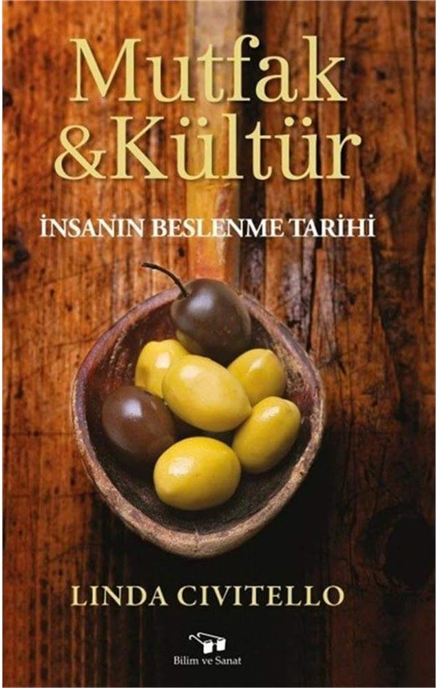 Mutfak ve Kültür İnsanın Beslenme Tarihi