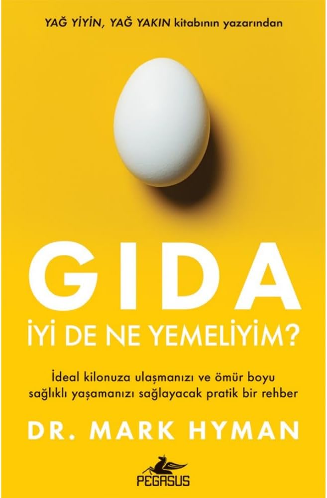 Gıda - İyi De Ne Yemeliyim?: İdeal Kilonuza Ulaşmanızı Ve Ömür Boyu Sağlıklı Yaşamanızı Sağlayacak Pratik Bir Rehber