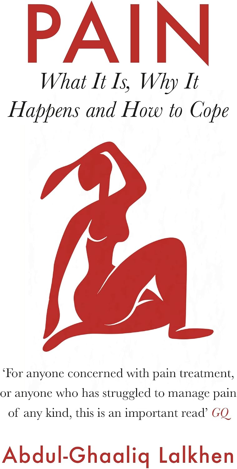 Pain: What It Is, Why It Happens and How to Cope