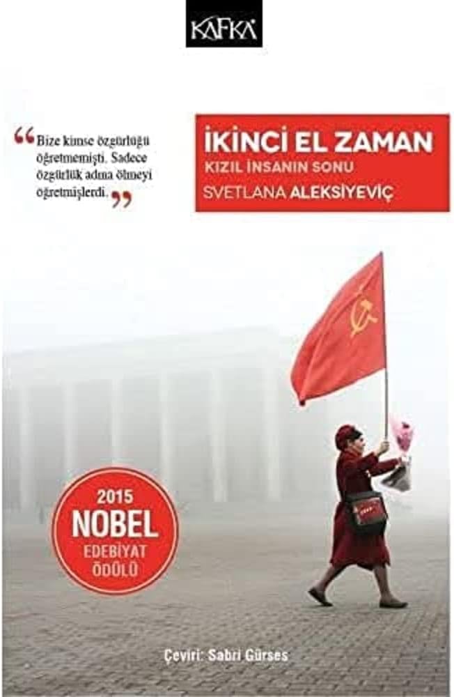 İkinci El Zaman - Kızıl İnsanın Sonu: 2015 Nobel Edebiyat Ödülü
