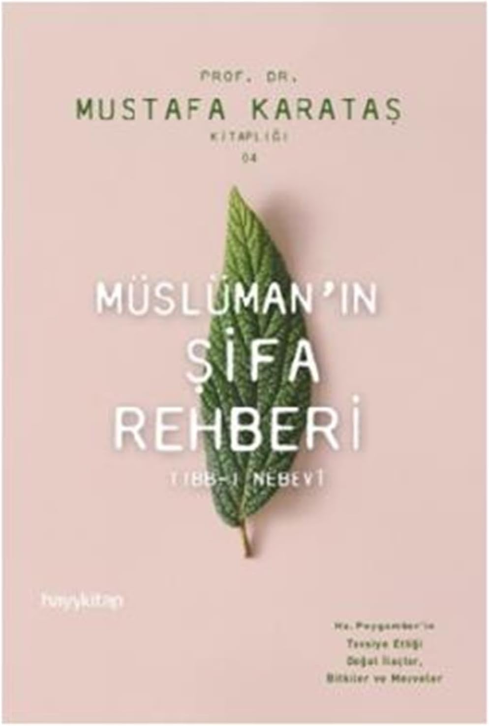 Müslüman'ın Şifa Rehberi: Tibb-i Nebevi (Kapak Değişebilir)