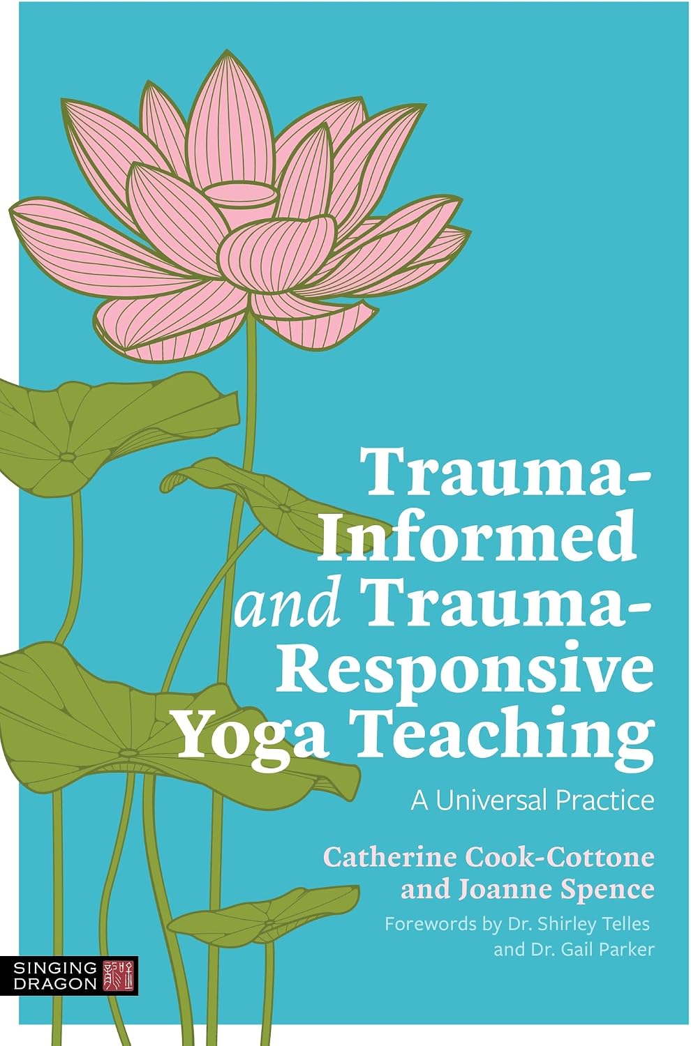 Trauma-Informed and Trauma-Responsive Yoga Teaching: A Universal Practice