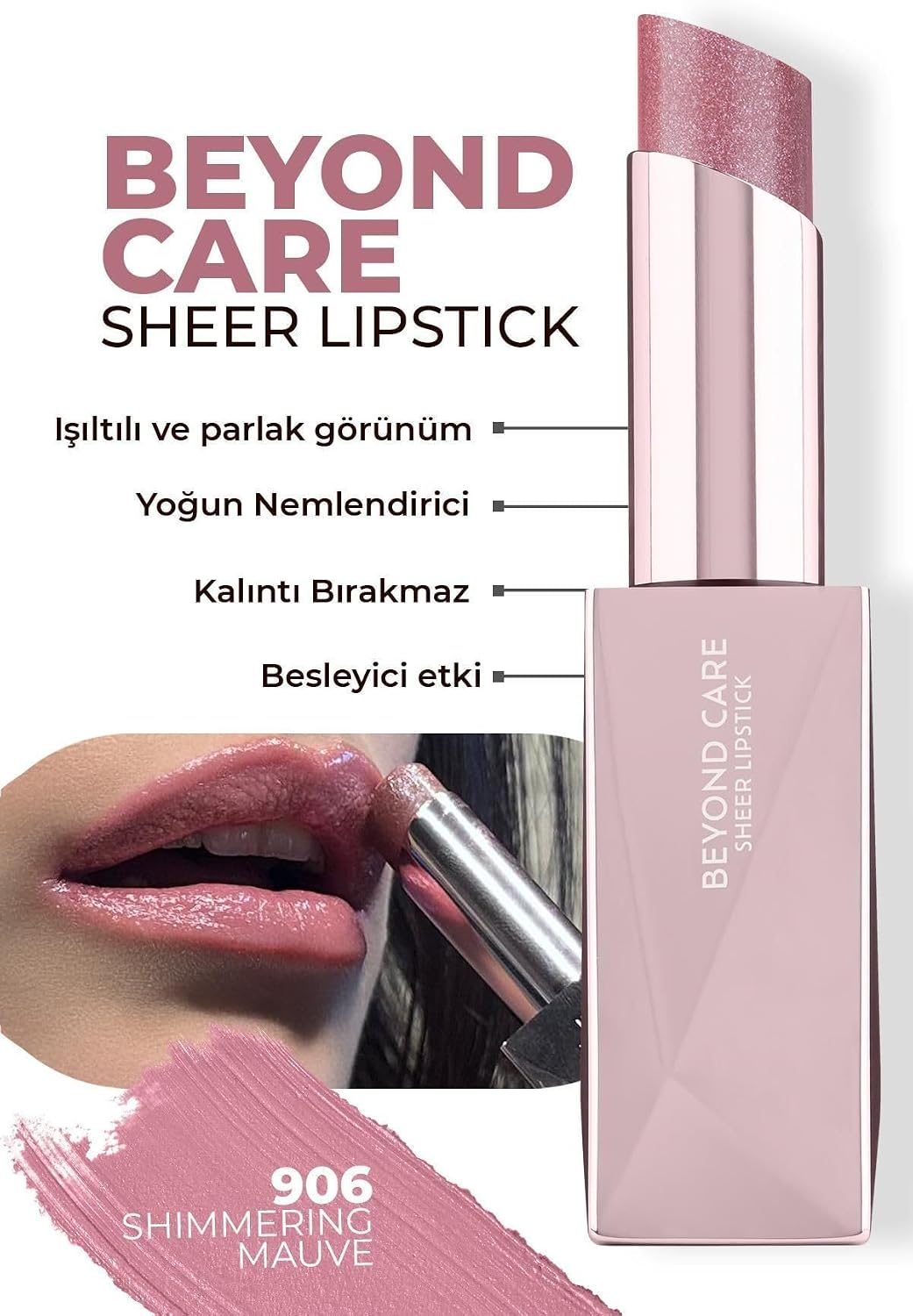Beyond Care Sheer Lipstick 906 - Shimmering Mauve - Yoğun Nemlendirici Besleyici Etki - Parlak Ruj