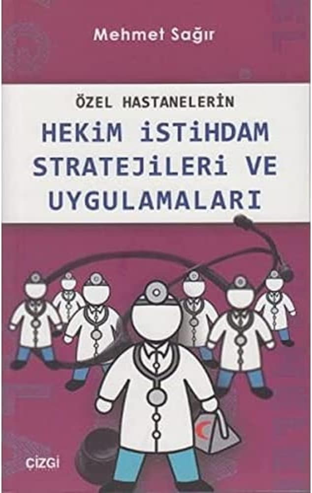 HEKİM İSTİHDAM STRATEJİLERİ VE UYGULAMALARI