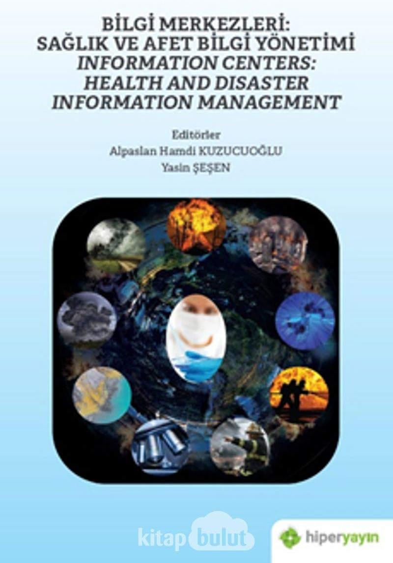 Bilgi Merkezleri: Sağlık ve Afet Bilgi Yönetimi - Information Centers: Health and Disaster Information Management