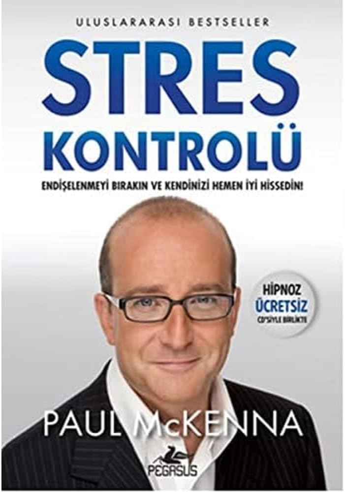 STRES KONTROLÜ: Endişelenmeyi Bırakın ve Kendinizi Hemen İyi Hissedin