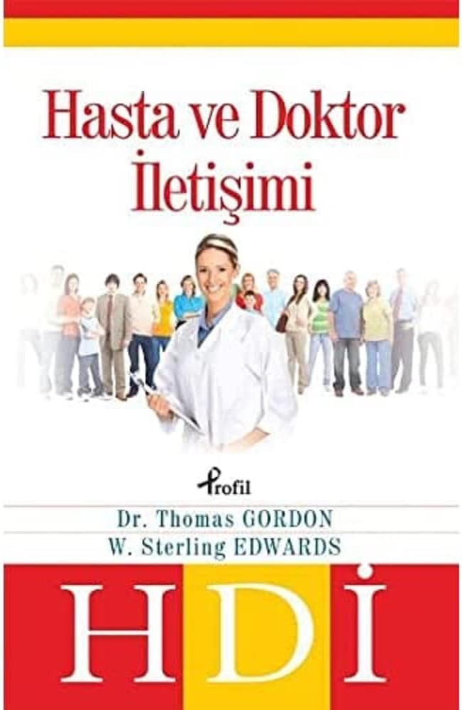 Hasta ve Doktor İletişimi: Hekimler ve Hastanın Bakımını Üstlenen Herkes İçin İletişim Becerileri