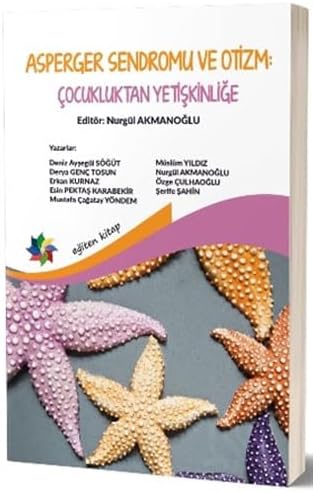 Asperger Sendromu ve Otizm: Çocukluktan Yetişkinliğe