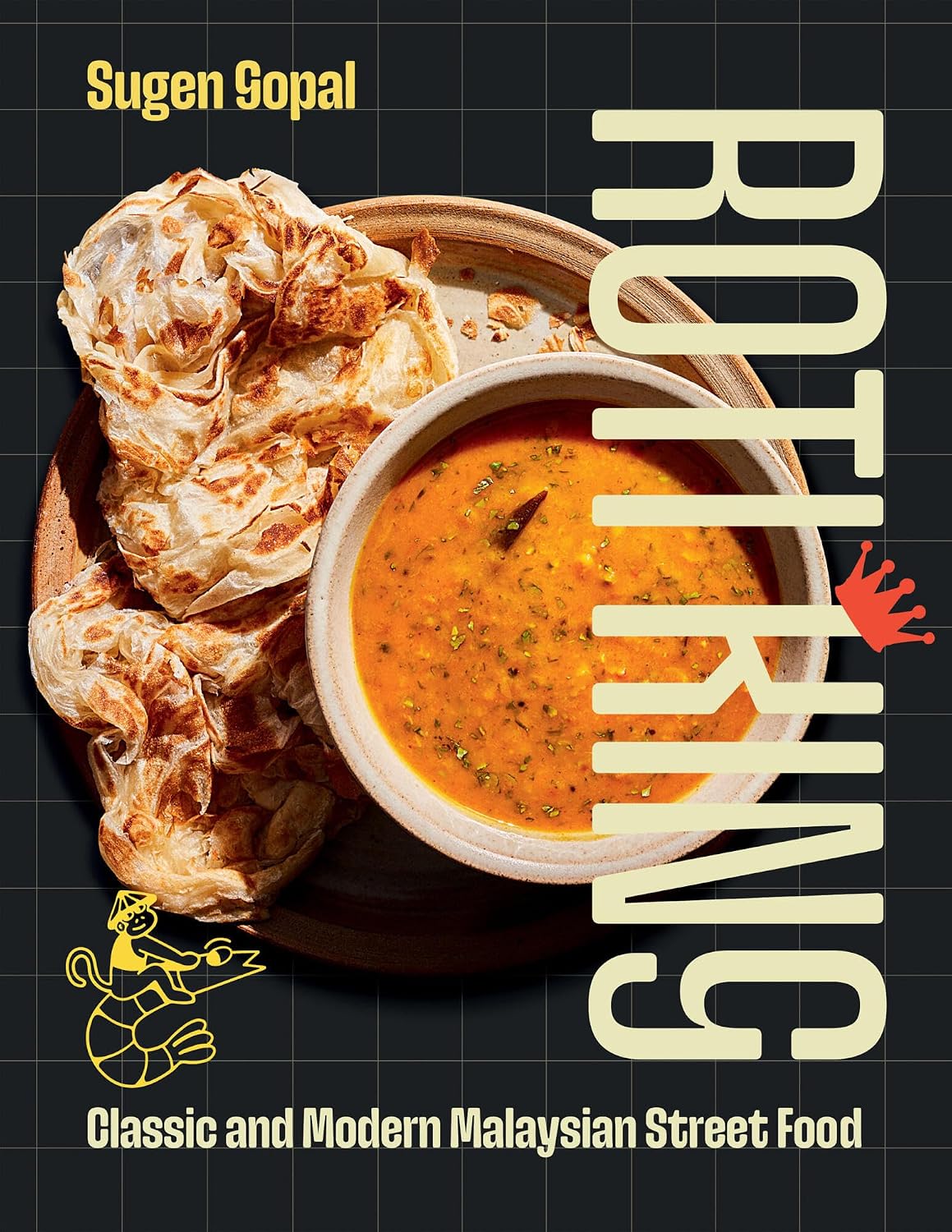 Roti King: Classic and Modern Malaysian Street Food