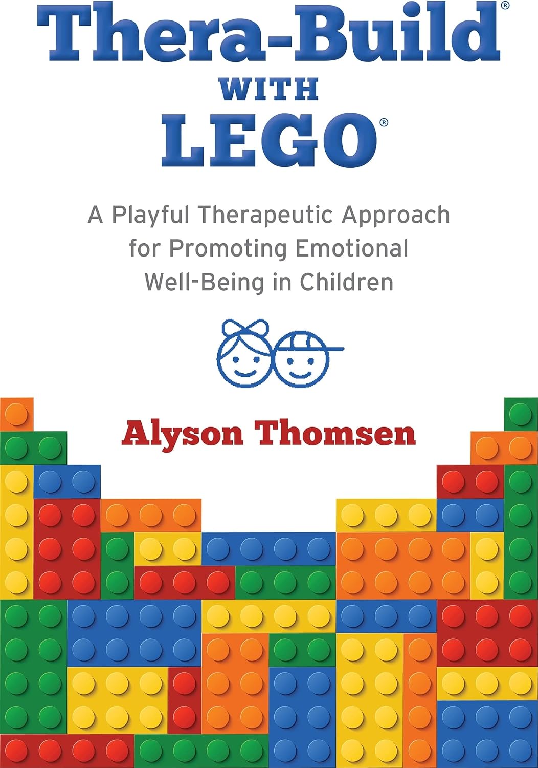 Thera-Build® with LEGO®: A Playful Therapeutic Approach for Promoting Emotional Well-Being in Children