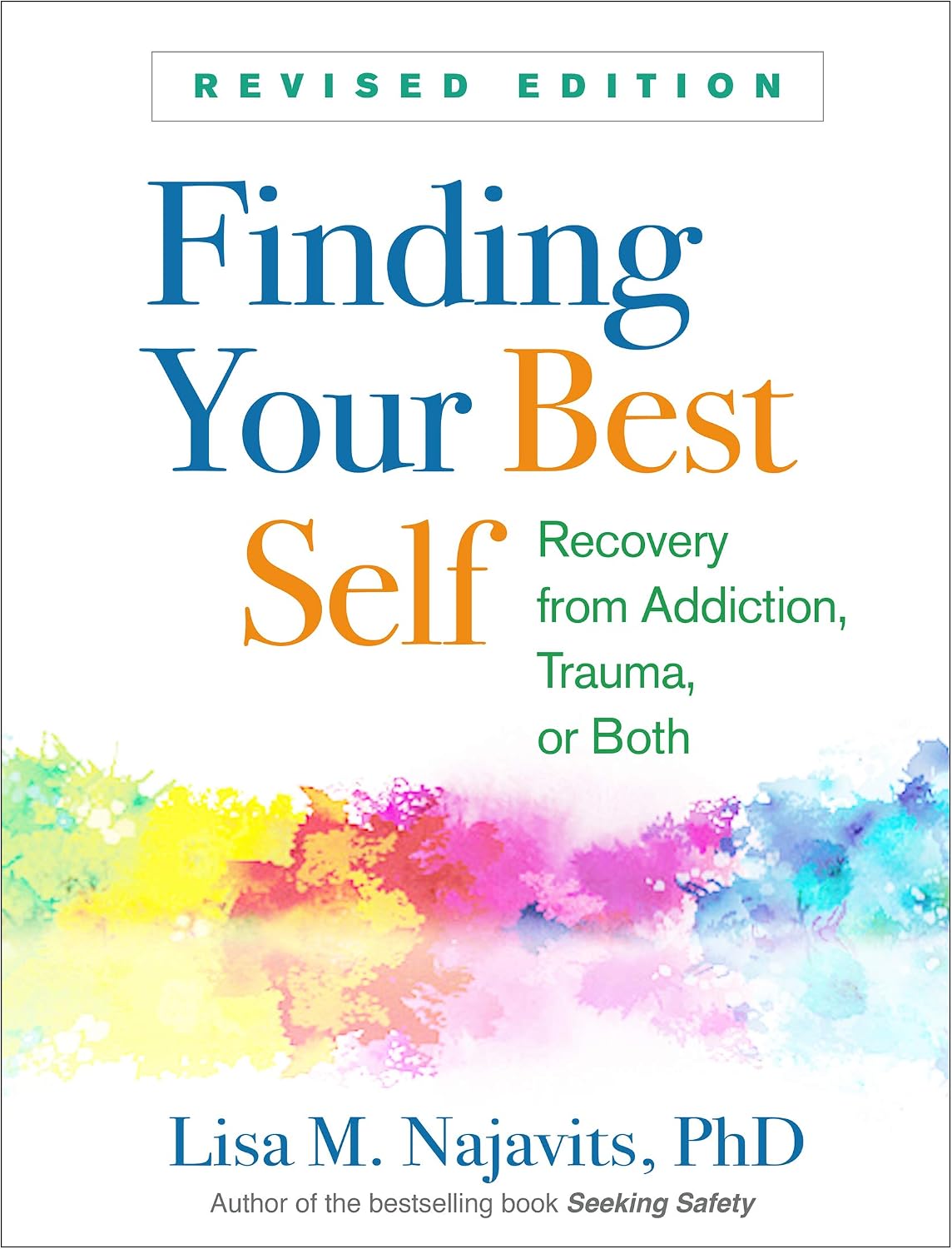 Finding Your Best Self: Recovery from Addiction, Trauma, or Both
