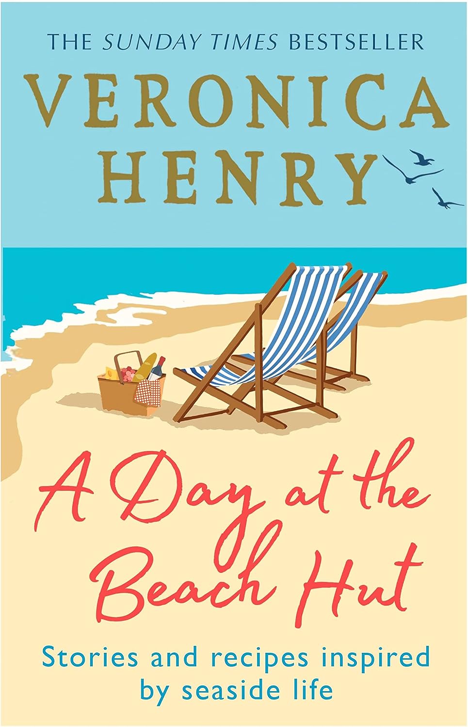 A Day at the Beach Hut: Stories and Recipes Inspired by Seaside Life