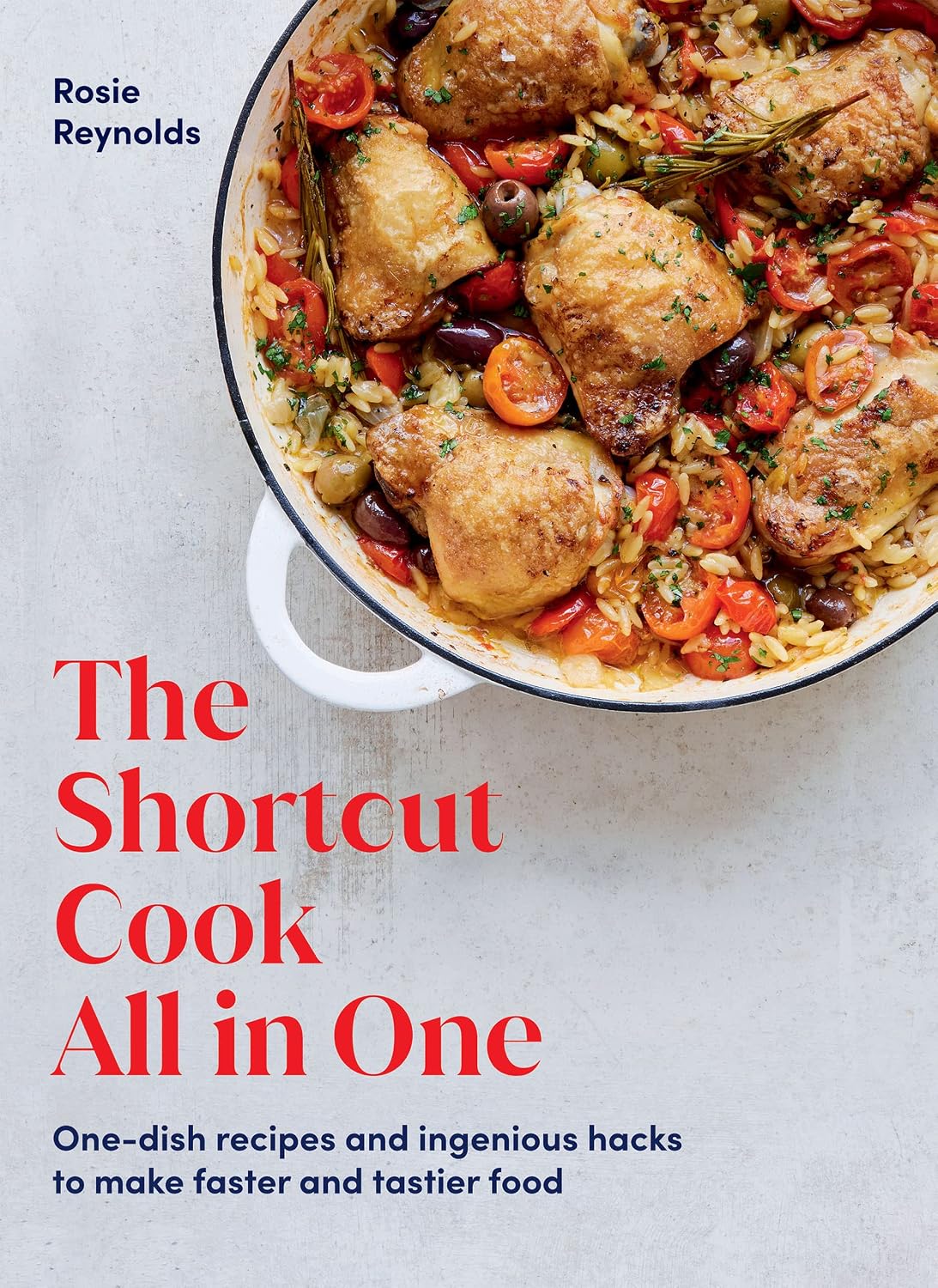 The Shortcut Cook All in One: One-Dish Recipes and Ingenious Hacks to Make Faster and Tastier Food