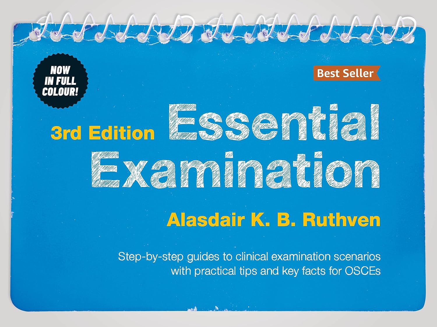 Essential Examination, Third Edition: Step-By-Step Guides to Clinical Examination Scenarios with Practical Tips and Key Facts for Osces