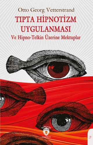 Tıpta Hipnotizm Uygulanması: Ve Hipno-Telkin Üzeine Mektuplar