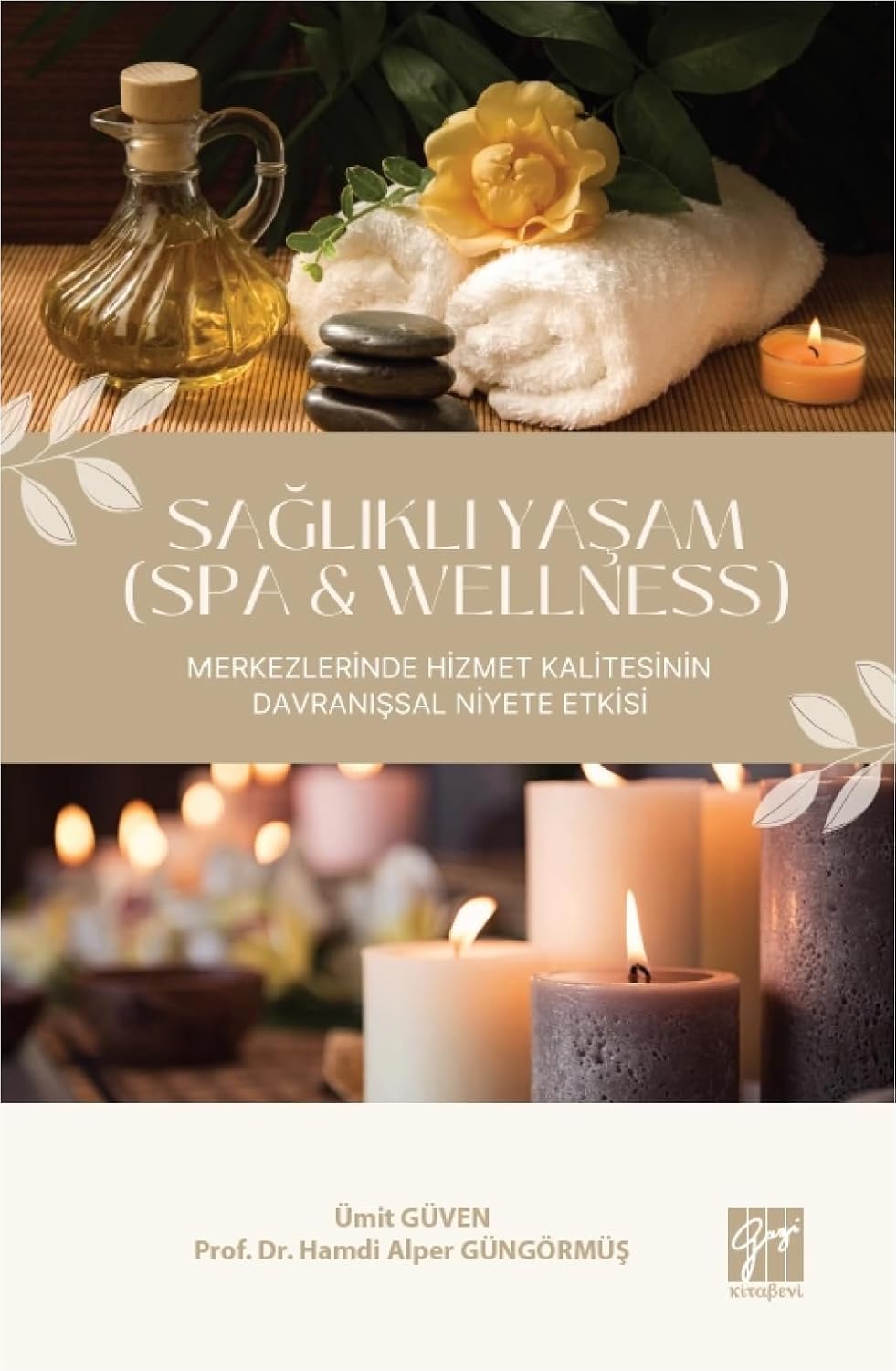 Sağlıklı Yaşam (Spa & Wellness) Merkezlerinde Hizmet Kalitesinin Davranışsal Niyete Etkisi