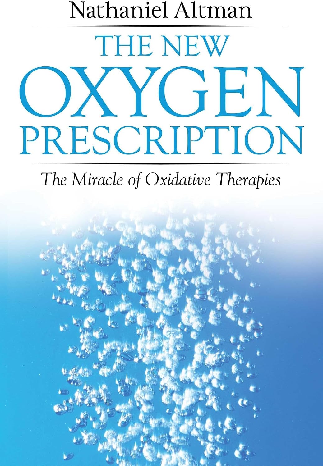 The New Oxygen Prescription: The Miracle of Oxidative Therapies