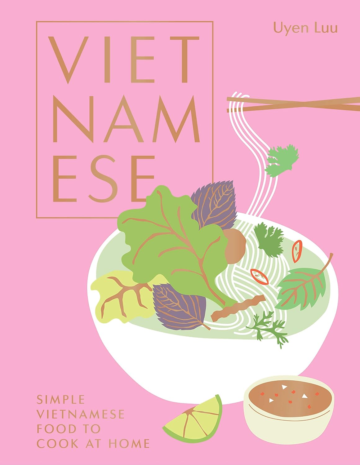 Vietnamese: Simple Vietnamese Food to Cook at Home