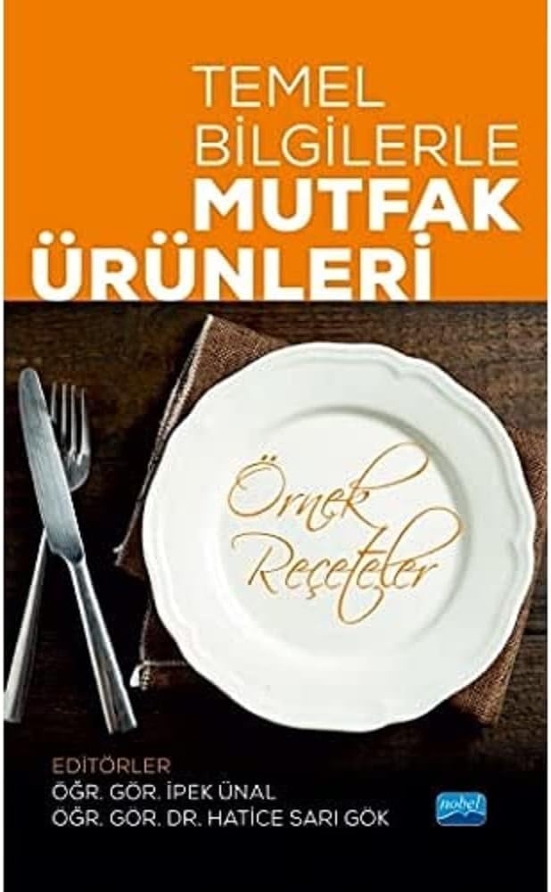 Temel Bilgilerle Mutfak Ürünleri: Örnek Reçeteler