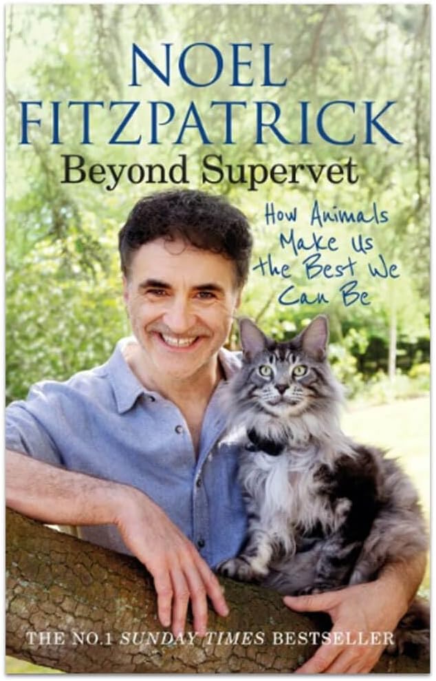 Beyond Supervet: How Animals Make Us The Best We Can Be: An inspiring gift for animal lovers