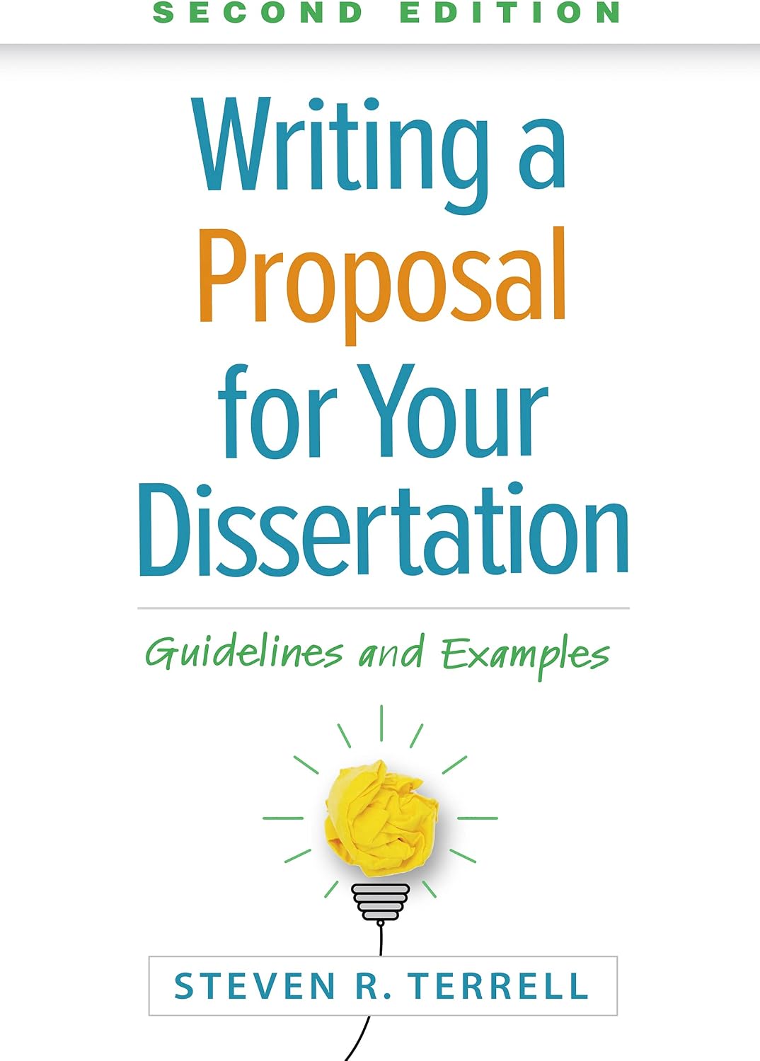 Writing a Proposal for Your Dissertation: Guidelines and Examples