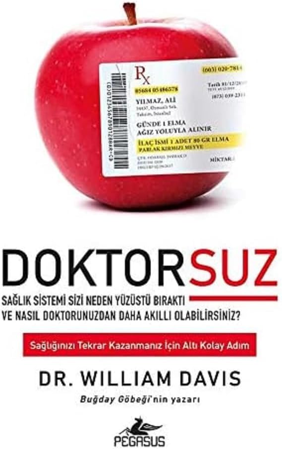 Doktorsuz: Sağlık Sistemi Sizi Neden Yüzüstü Bıraktı ve Nasıl Doktorunuzdan Daha Akıllı Olabilirsiniz?