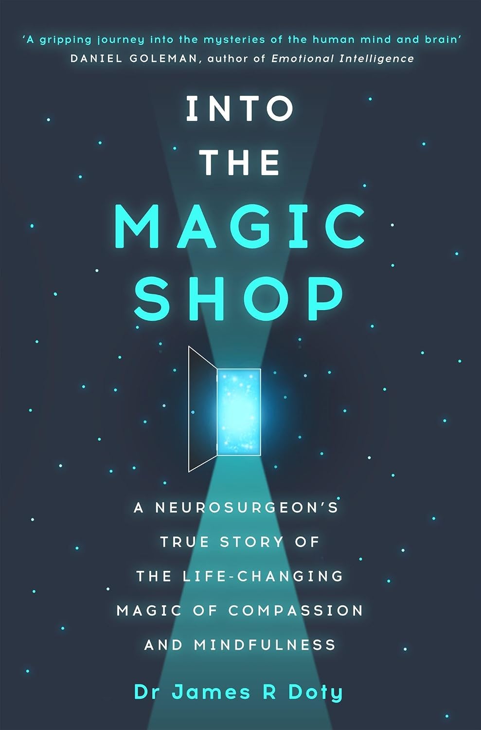 Into the Magic Shop: A neurosurgeon's true story of the life-changing magic of mindfulness and compassion that inspired the hit K-pop band BTS