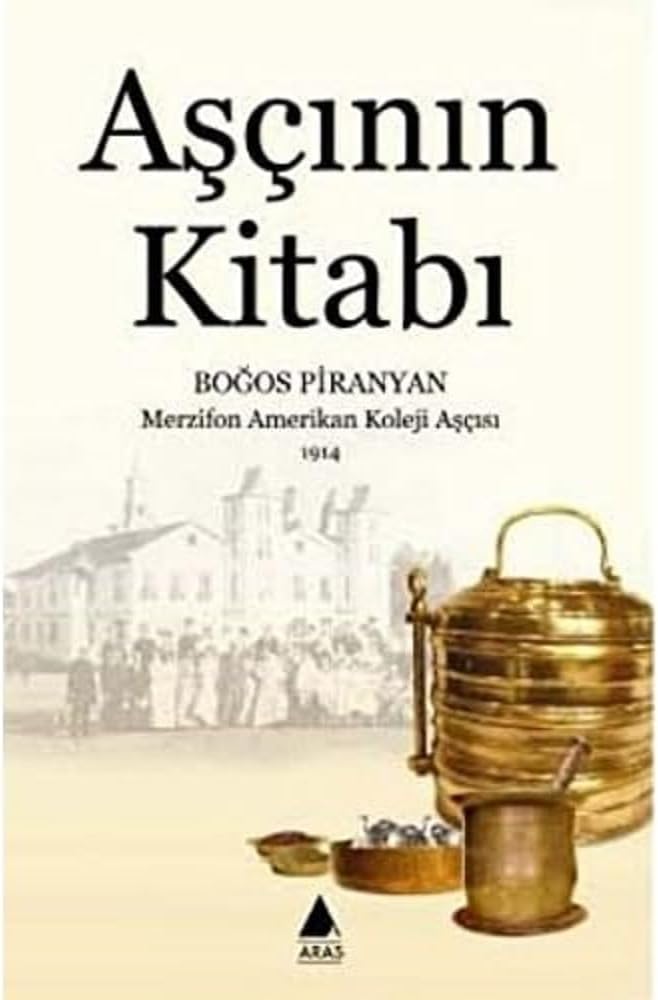 Aşçının Kitabı: Merzifon Amerikan Koleji Aşçısı 1914