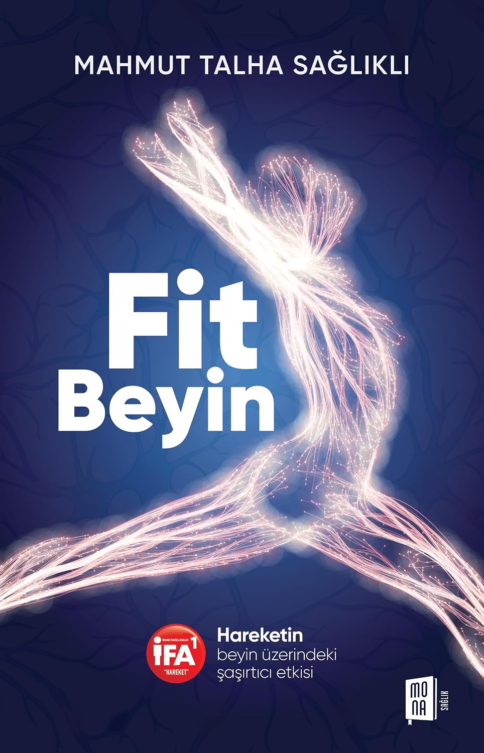 Fit Beyin: Hareketin beyin üzerindeki şaşırtıcı etkisi