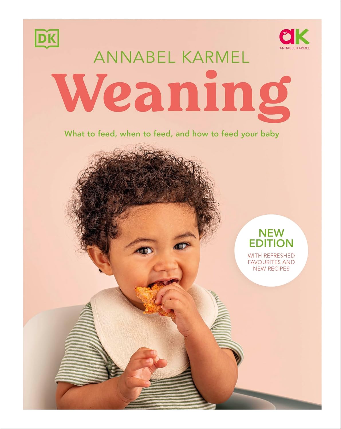 Weaning: New Edition - What to Feed, When to Feed, and How to Feed Your Baby