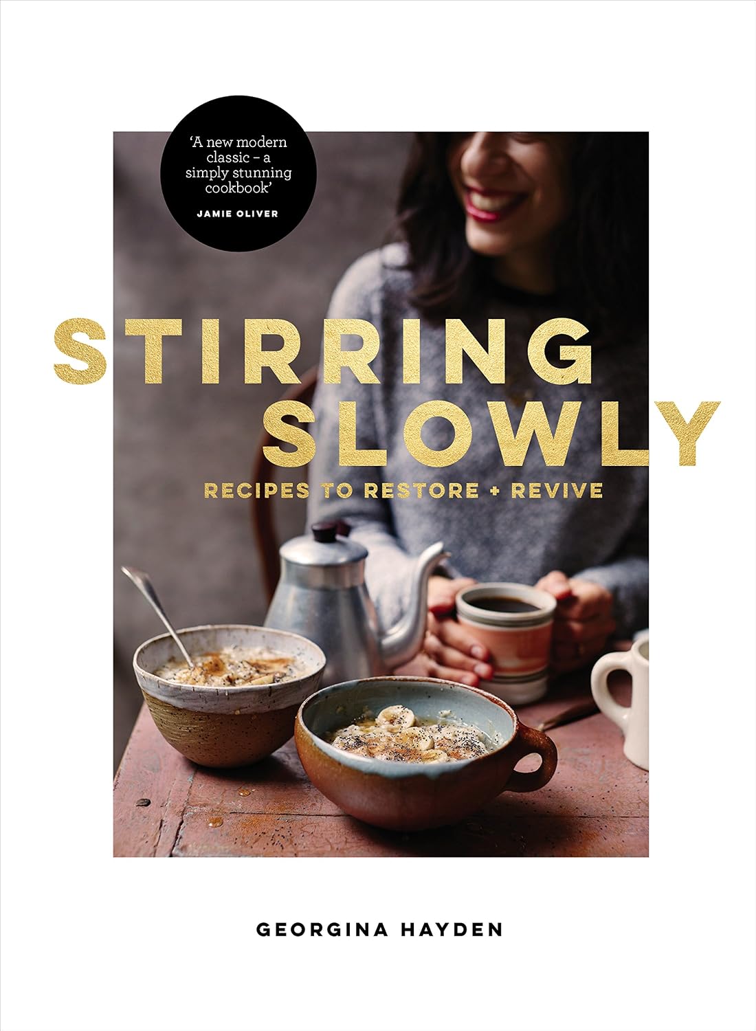 Stirring Slowly: Recipes to Restore + Revive