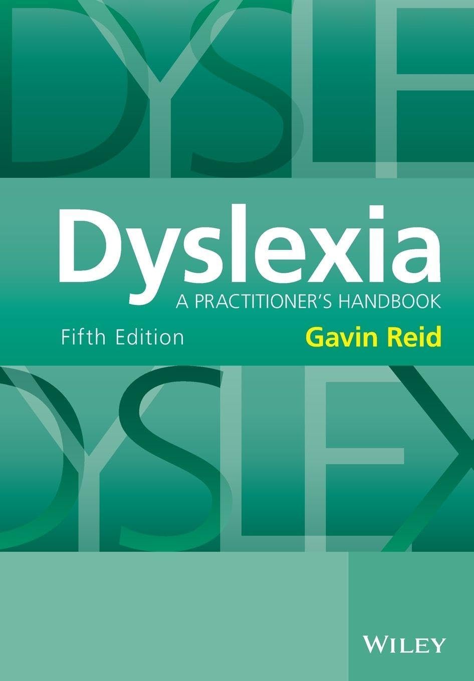 Dyslexia: A Practitioner's Handbook