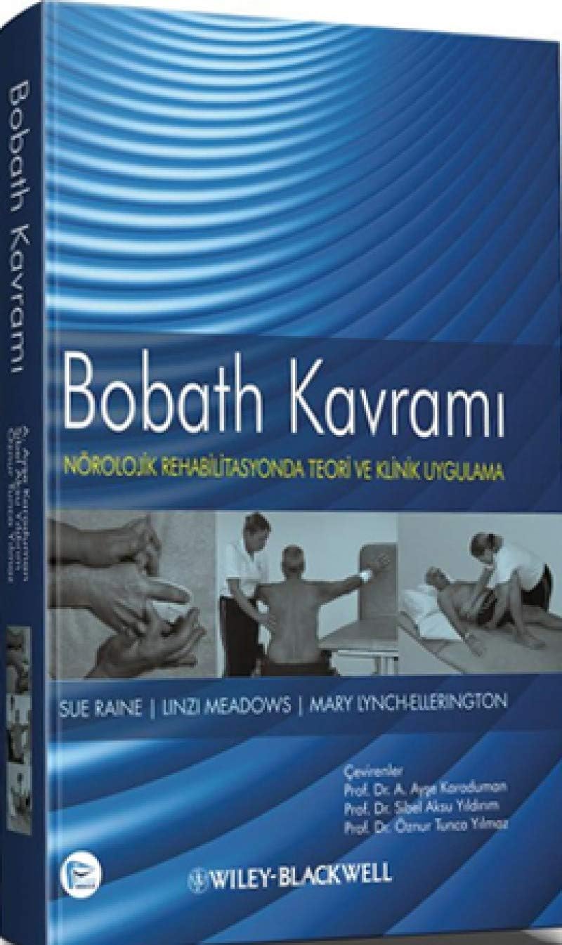 Bobath Kavramı: Nörolojik Rehabilitasyonda Teori ve Klinik Uygulama (Kapak değişebilir)