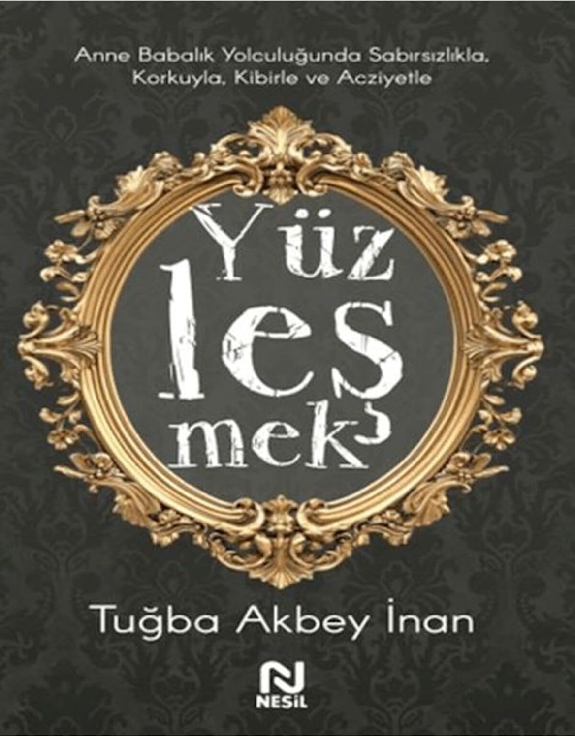 YÜZLEŞMEK /NESİL